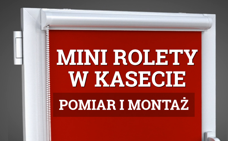 Montaż Mini Rolety w Kasecie